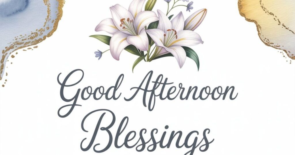 Good Afternoon Blessings