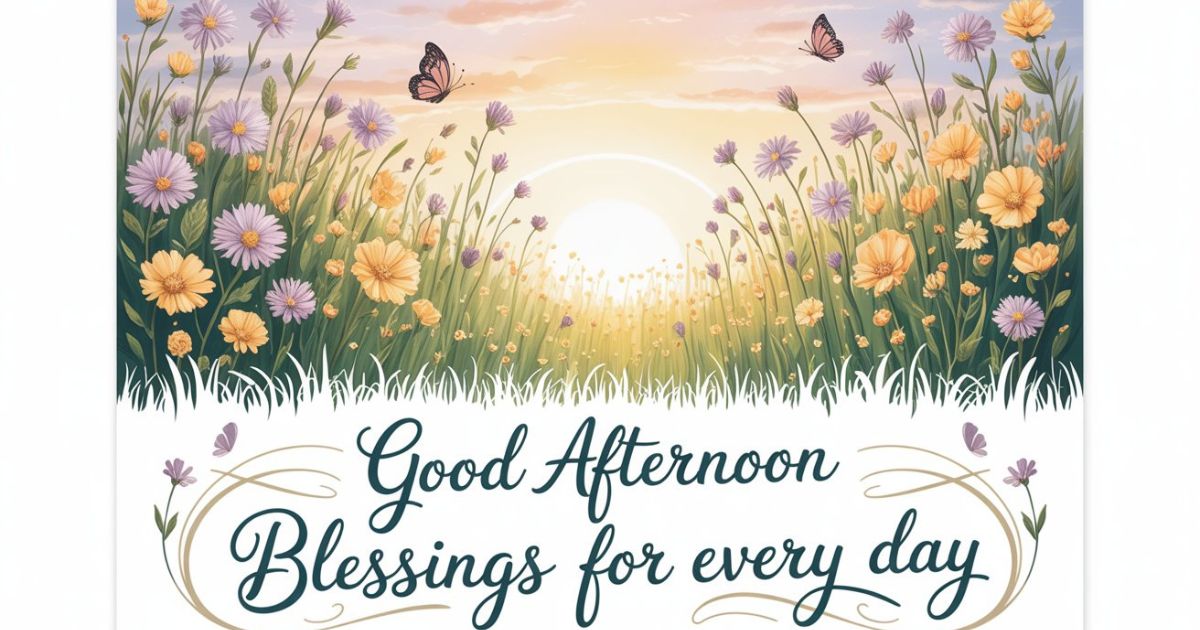 good-afternoon-blessings-for-every-day (2) Good Afternoon Blessings